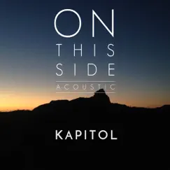 On This Side (Acoustic) - Single by Kapitol album reviews, ratings, credits