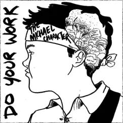 Do Your Work - EP by The Michael Character album reviews, ratings, credits