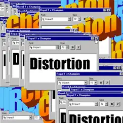 Distortion - Single by Royal-T & Champion album reviews, ratings, credits