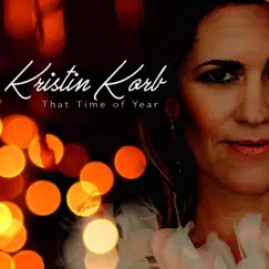 That Time of Year (feat. Magnus Hjorth, Snorre Kirk & Mathias Heise) by Kristin Korb album reviews, ratings, credits