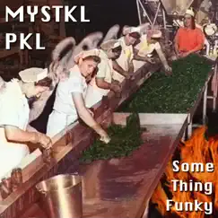 Some Thing Funky by Mystkl Pkl album reviews, ratings, credits