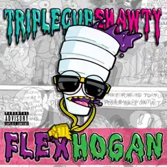 Flex Hogan by Triple Cup Shawty album reviews, ratings, credits