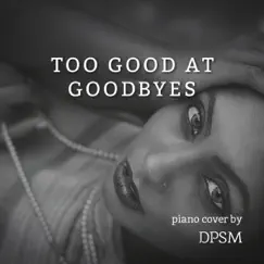 Too Good at Goodbyes (Piano Instrumental) Song Lyrics