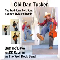 Old Dan Tucker He’ Comin’ To Town - Original Rap (feat. DD Rapman & the Wolf Rock Band) Song Lyrics