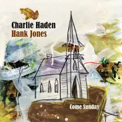 Come Sunday by Charlie Haden & Hank Jones album reviews, ratings, credits