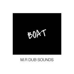 Boat - Single by MR Dub Sounds album reviews, ratings, credits