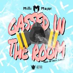 Gassed In the Room - Single by Milli Major album reviews, ratings, credits