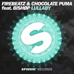 Lullaby (feat. BISHØP) - Single by Firebeatz & Chocolate Puma album reviews, ratings, credits