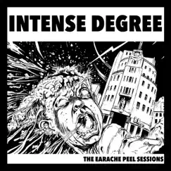 The Earache Peel Sessions by Intense Degree album reviews, ratings, credits