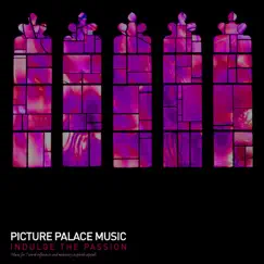 Indulge the Passion by Picture Palace Music & Thorsten Quaeschning album reviews, ratings, credits