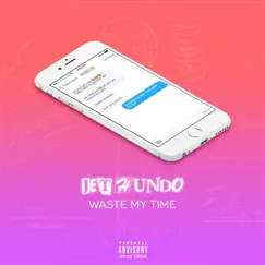 Waste My Time - Single by Jet Hundo album reviews, ratings, credits