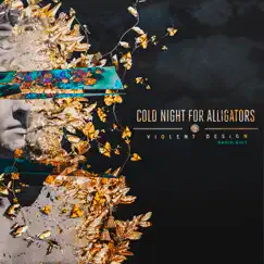 Violent Design - Single by Cold Night for Alligators album reviews, ratings, credits