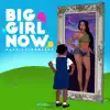 Big Girl Now - Single album lyrics, reviews, download