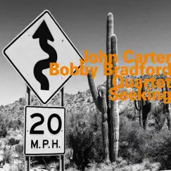 Seeking (feat. John Carter, Bobby Bradford, Tom Williamson & Bruz Freeman) by John Carter - Bobby Bradford Quartet album reviews, ratings, credits