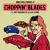 Choppin' Blades (feat. Jody HiGHROLLER & Slim Jxmmi) - Single album lyrics, reviews, download