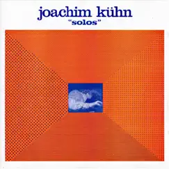 Solos by Joachim Kühn album reviews, ratings, credits