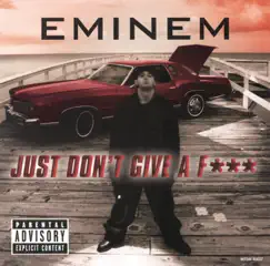 Just Don't Give a F**k - EP by Eminem album reviews, ratings, credits