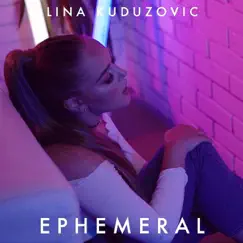 Ephemeral - EP by LINA KUDUZOVIĆ album reviews, ratings, credits