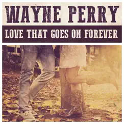 Love Goes on Forever - Single by Wayne Perry album reviews, ratings, credits
