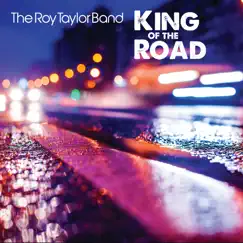 King of the Road - Single by The Roy Taylor Band album reviews, ratings, credits