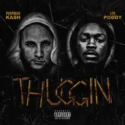 Thuggin' (feat. LPB Poody) - Single by PurpMan Kash album reviews, ratings, credits