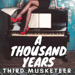 A Thousand Years - Single by Third Musketeer album reviews, ratings, credits