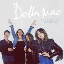 The Butcher Shoppe - EP by Della Mae album reviews, ratings, credits