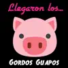 Llegaron los Gordos Guapos - Single album lyrics, reviews, download