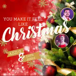 You Make It Feel Like Christmas - Single by Azzi G & Cath Jones album reviews, ratings, credits