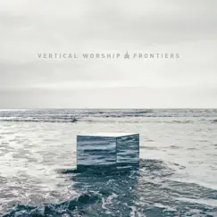 Frontiers (Live) by Vertical Worship album reviews, ratings, credits
