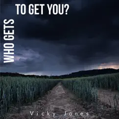 Who Gets To Get You? Song Lyrics