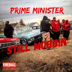 Still Mobbin' (feat. Hermanta, Big Hollis & J Ali) by Prime Minister album reviews, ratings, credits