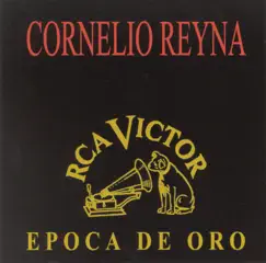 Época de Oro: Cornelio Reyna by Cornelio Reyna album reviews, ratings, credits