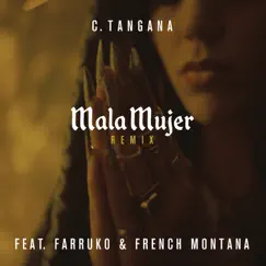 Mala Mujer (Remix) [feat. Farruko & French Montana] - Single by C. Tangana album reviews, ratings, credits