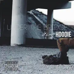 Under the Bridge by King Hoodie album reviews, ratings, credits