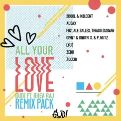All Your Love (All Your Love) [2Kool & IN.D.CENT Remix] Song Lyrics