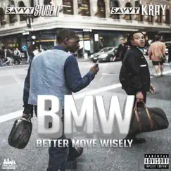 BMW: Better Move Wisely - EP by Savvy Kray & Savvy Student album reviews, ratings, credits