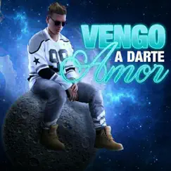 Vengo a Darte Amor Song Lyrics