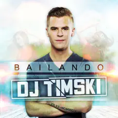 Bailando - Single by DJ Timski album reviews, ratings, credits