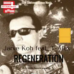Regeneration (feat. T-Alex) - Single by Jarve Koh album reviews, ratings, credits
