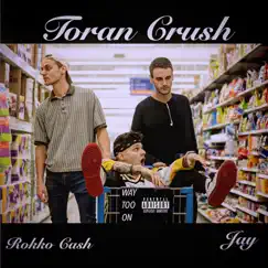 Way Too On (feat. Rokko Cash & Jay) - Single by Toran Crush album reviews, ratings, credits