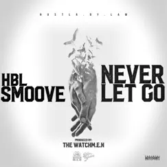 Never Let Go - Single by Hbl Smoove album reviews, ratings, credits
