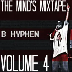 The Mind's Mixtape, Vol. 4 - EP by B Hyphen album reviews, ratings, credits