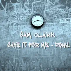 Save it For Me - Pony - Single by Sam Clark album reviews, ratings, credits