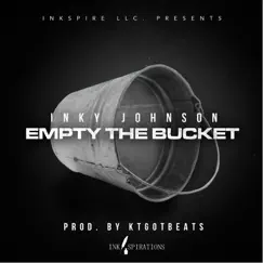 Empty the Bucket by Inky Johnson album reviews, ratings, credits