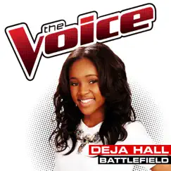 Battlefield (The Voice Performance) - Single by Deja Hall album reviews, ratings, credits