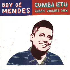 Cumba Ietu (Cuban Violin Mix) - Single by Boy Gé Mendès album reviews, ratings, credits
