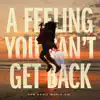 A Feeling You Can't Get Back album lyrics, reviews, download