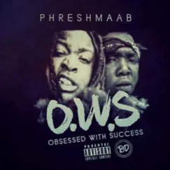 O.W.S (Obsessed With Success) by Phreshmaab album reviews, ratings, credits