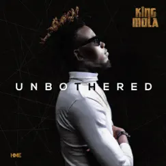 Unbothered - Single by King Mola album reviews, ratings, credits